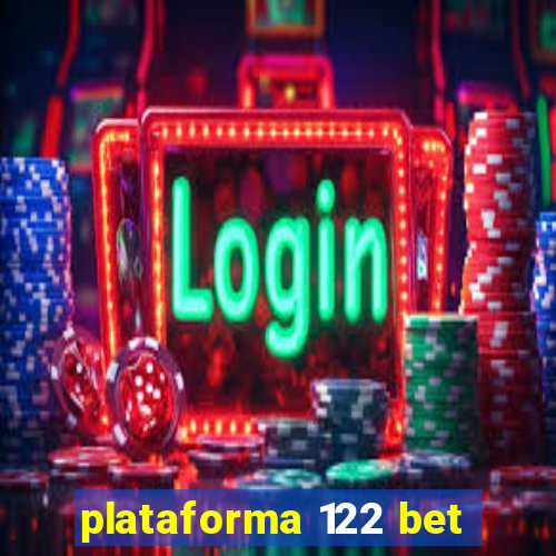 plataforma 122 bet